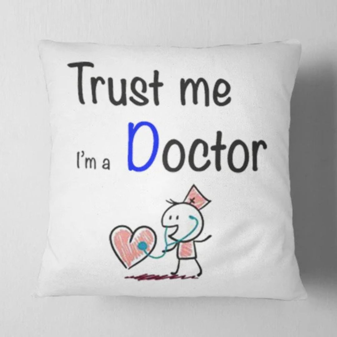 Trust Me I Am A … Doctor Cushion